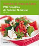 200 receitas de saladas nutritivas - coleçao culinaria de todas as cores - Publifolha