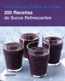 200 Receitas De Sucos Refrescantes / Hamlyn - Publifolha ed