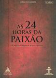 24 horas da paixão, as - Associação do senhor jesus