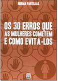 30 Erros Que As Mulheres Cometem e Como Evitá-los, Os - Bv films