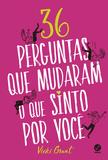 36 perguntas que mudaram o que sinto por você
