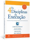 4 disciplinas da execucao, as - garanta o foco nas metas crucialmente impor - Alta books