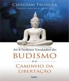 4 Nobres Verdades Do Budismo E O Caminho Da Libertacao, As - Cultrix (pensamento)
