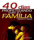 40 Dias Profetizando Com A Familia - Ad santos