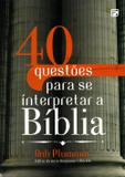 40 Questões Para se Interpretar a Bíblia - Fiel