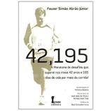 42,195 - a Maratona de Desafios Que Superei Nos Meus 42 Anos e 195 Dias de Vida Por Meio da Corrida - Icone