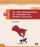 422 Soldadinhos De Chumbo Do Senhor General, Os - 5 Ano - Ef I - 08 Ed - Sophos