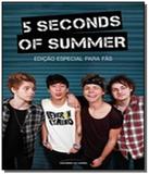 5 seconds of summer: edicao especial para fas - Universo dos livros