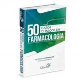 50 Casos Clinicos Em Farmacologia - Sanar