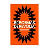 50 poemas de revolta - cia das letras