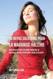 50 Recettes Contre la Mauvaise Haleine - Live stronger faster