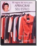 50 regras de ouro para aprimorar seu estilo - Lafonte