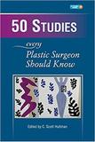 50 Studies Every Plastic Surgeon Should Know - Thieme medical publishers/mapl