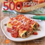500 Pratos Sem Glúten - Editora nobel