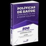 500 Questões Comentadas de Políticas de Saúde, Legislação do SUS e Saúde Coletiva - Sanar