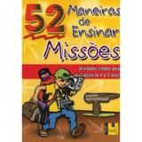 52 Maneiras de ensinar Missões - Nancy S. Williamson - Shedd publicações