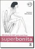 600 dicas do gnt para voce ficar superbonita - Globo livros