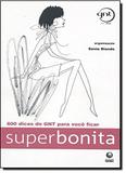 600 dicas do gnt para voce ficar superbonita - Globo