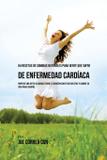 64 Recetas de Comidas Naturales Para Personas Que Sufren De Enfermedad Cardíaca - Live stronger faster