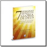 7 semanas em busca da gloria de deus: um processo - Bv films