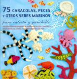 75 Caracolas, Peces Y Otros Seres Marinos - Para Calceta Y Ganchillo - Librero