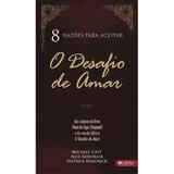 8 Razões Para Aceitar o Desafio de Amar - Lifeway