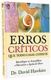 9 Erros Críticos que Todo Casal Comete - Cpad