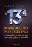 A 13ª Regra de Ouro Para o Sucesso - Trampolim