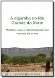 A algaroba no rio grande do norte - Autor independente