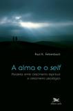 A alma e o "self" - Paralelos entre crescimento espiritual e crescimento psicológico