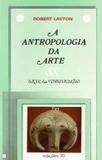 A antropologia da arte - Edicoes 70