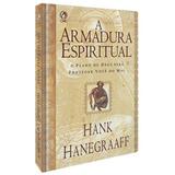 A Armadura Espiritual - Capa Dura - Hank Hanegraaff - Casa publicadora assembleia de deus