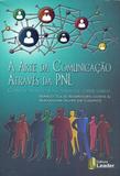 A Arte Da Comunicação Através Da PNL - Leader
