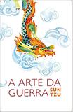A Arte da Guerra. O Tratado Militar Mais Antigo do Mundo - Martin claret