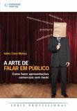 A arte de falar em público - Como fazer apresentações sem medo