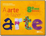 A Arte de Fazer Arte - 3º Ano - 02Ed/13 - Saraiva educacao