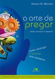 A Arte de Pregar - 2ª Edição Revisada e ampliada com DVD - Vida nova