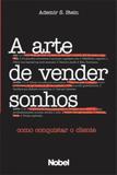 A Arte de Vender Sonhos - Nobel