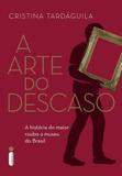 A Arte do Descaso - Intrinseca