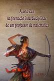 A Arte Zen na Formação Interdisciplinar de um Professor de M - Alexa cultural