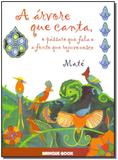 A árvore que canta, o pássaro que fala e a fonte que rejuvenesce - Brinque-book