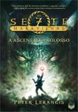 A ascensão do colosso (Vol. 1 As sete maravilhas)