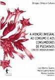 A atenção integral ao consumo e aos consumidores de psicoativos - Edufba