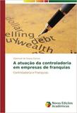 A atuação da controladoria em empresas de franquias - Novas edicoes academicas