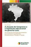 A atuação do Congresso e a legislação educacional no governo - Novas edicoes academicas
