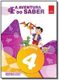 A AVENTURA DO SABER - HISTÓRIA - 4o ANO - Diversos