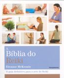 A BÍblia do Reiki - O Guia Definitivo para a Arte do Reiki