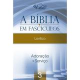 A Bíblia em Fascículos - Levítico - Vol. 03 - Casa publicadora assembleia de deus