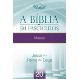 A Bíblia em Fascículos - Mateus - Vol. 20 - Casa publicadora assembleia de deus