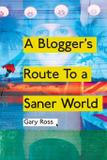 A Blogger's Route to a Saner World - Arena books